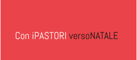 Con iPASTORI versoNATALE