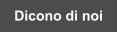 Dicono di noi