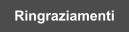 Ringraziamenti